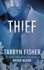 „THIEF“, „Tarryn Fisher“, „The Sunday Times Bestselling Author of Never Never“. Ein Mann in Blau mit weißen Blumen.