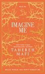 Tahereh Mafi: Imagine Me, Buch