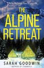 Sarah Goodwin: The Alpine Retreat, Buch