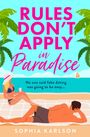 Sophia Karlson: Rules Don't Apply in Paradise, Buch