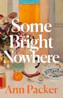 Ann Packer: Some Bright Nowhere, Buch