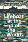 Dominic Gregory: Lifeboat at the End of the World, Buch