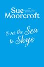 Sue Moorcroft: Over the Sea to Skye, Buch