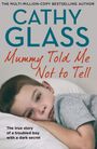 Cathy Glass: Mummy Told Me Not to Tell, Buch