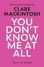 Clare Mackintosh: You Don't Know Me at All, Buch