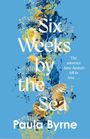 Paula Byrne: Six Weeks by the Sea, Buch