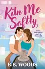 B. B. Woods: Kiln Me Softly, Buch