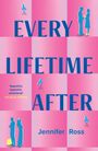 "EVERY LIFETIME AFTER" von Jennifer Ross. Zitat: "Beautiful, hypnotic, emotional" - Cecelia Ahern. Silhouetten und Vögel.