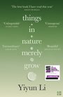 Zitate: „The best book I have read this year“, „Unforgettable“, „Courageous“, „Extraordinary“, „Beautiful“. Text: „things in nature merely grow“, Yiyun Li. Hintergrund in Grün, einige Wassertröpfchen, Logo des Baillie Gifford Prize 2025.