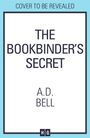 A. D. Bell: The Bookbinder's Secret, Buch