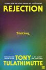 Tony Tulathimutte: Rejection, Buch