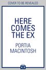 Portia Macintosh: Here Comes the Ex, Buch