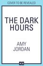 Amy Jordan: The Dark Hours, Buch