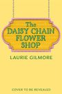 Laurie Gilmore: The Daisy Chain Flower Shop, Buch