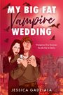 Jessica Gadziala: My Big Fat Vampire Wedding, Buch