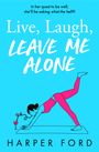 Harper Ford: Live Laugh (Leave Me Alone), Buch