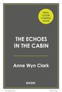 FINAL COVER COMING SOON. THE ECHOES IN THE CABIN von Anne Wyn Clark. Grauer Hintergrund, avon. Logo.