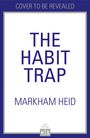 Text: "COVER TO BE REVEALED / THE HABIT TRAP / MARKHAM HEID / NON FICTION HQ." 

Einfaches, blau-weißes Design.