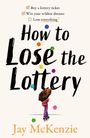 Jay McKenzie: How to Lose the Lottery, Buch