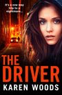 Text: "It's a one way trip to a nightmare... THE DRIVER KAREN WOODS". Das Bild zeigt eine Frau mit Kapuze in einer dunklen Gasse.
