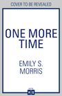 Emily S. Morris: One More Time, Buch