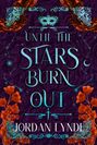 „UNTIL THE STARS BURN OUT“ in türkis auf lila Hintergrund, umgeben von roten Blumen und filigranen Verzierungen.