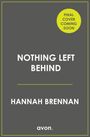 Hannah Brennan: Nothing Left Behind, Buch