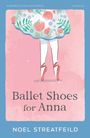 Noel Streatfeild: Ballet Shoes for Anna, Buch