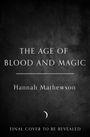 Hannah Mathewson: The Age of Blood and Magic, Buch
