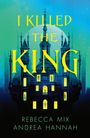 Andrea Hannah: I Killed the King, Buch