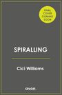 „FINAL COVER COMING SOON“ auf gelbem Kreis. Der Titel „SPIRALLING“ und „Cici Williams“ stehen zentral. Unten „avon.“