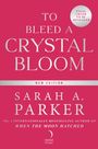 Sarah A. Parker: To Bleed a Crystal Bloom, Buch