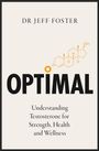 DR JEFF FOSTER, OPTIMAL, Understanding Testosterone for Strength, Health and Wellness. Eine chemische Struktur bildet das O.
