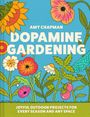 "Buchtitel: Dopamine Gardening von Amy Chapman. Fröhliche Outdoor-Projekte für jede Jahreszeit, bunte Blumenillustration."