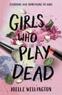 Joelle Wellington: Girls Who Play Dead, Buch