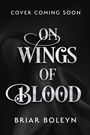 Briar Boleyn: On Wings Of Blood, Buch