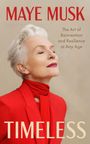 „MAYE MUSK“, „The Art of Reinvention and Resilience at Any Age“, „TIMELESS“. Frau in rotem Outfit mit geschlossenen Augen.
