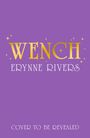 "WENCH", "ERYNNE RIVERS", "COVER TO BE REVEALED" auf lila Hintergrund mit goldenen und weißen Buchstaben, verziert mit Sternen.