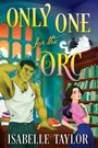 "ONLY ONE for the ORC", "ISABELLE TAYLOR". Grüne Kreatur neben Frau in Bibliothek, Bücherregale und Berge im Hintergrund.