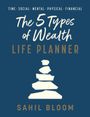 Sahil Bloom: The 5 Types of Wealth Life Planner, Buch