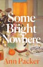 Ann Packer: Some Bright Nowhere, Buch