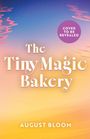 Text: „The Tiny Magic Bakery“, „August Bloom“, „Cover to be revealed“. Hintergrund in warmen Farbtönen, pastellartiger Verlauf.