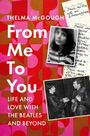 Thelma McGough: From Me to You, Buch