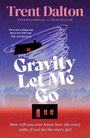 Buchtitel: "Gravity Let Me Go" von Trent Dalton. Illustration mit einem Haus, das von Spiralen umgeben ist, vor blau-rotem Hintergrund.