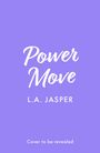 Text: „Power Move“, „L.A. Jasper“, „Cover to be revealed“. Hintergrund in hellem Lila, minimalistisches Design.