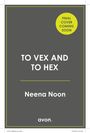 "FINAL COVER COMING SOON", "TO VEX AND TO HEX", "Neena Noon", "avon." Einfache, graue Buchcover-Vorlage mit gelbem Akzent.