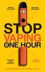 "STOP VAPING IN ONE HOUR" mit Aussagen: Gewohnheit ändern, Verlangen kontrollieren, umgeben von gelbem Hintergrund.