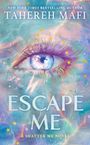 Text: "TAHEREH MAFI", "ESCAPE ME", "A SHATTER ME NOVEL". Illustration eines großen blauen Auges mit Sternen.