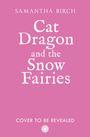 Samantha Birch: Cat Dragon and The Snow Fairies, Buch