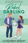 Text oben: "She needs a partner who won't give up. He's ready to prove he won't let her down." Titel "Rebel Darling". Illustration von zwei Menschen auf dem Eis, eine hält Schlittschuhe.
